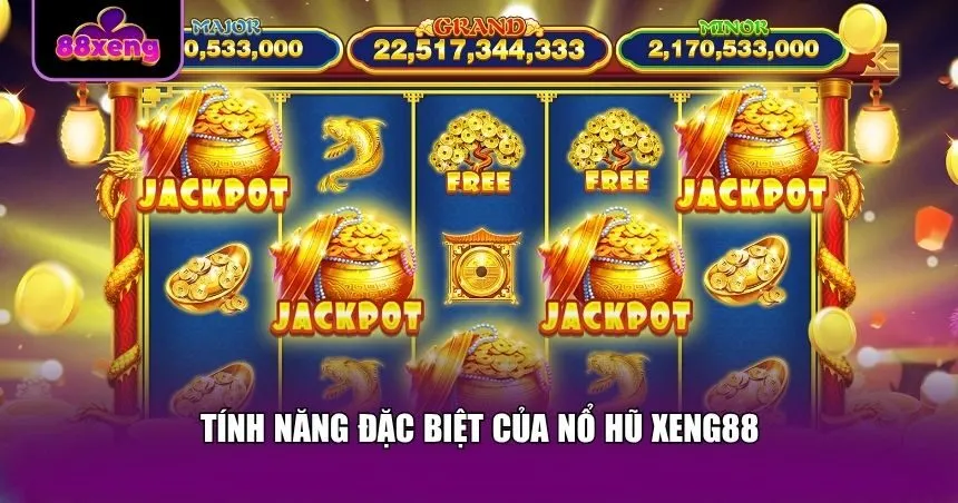 Nổ hũ tại Xeng88 cũng có nhiều tính năng đặc biệt